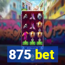 875 bet